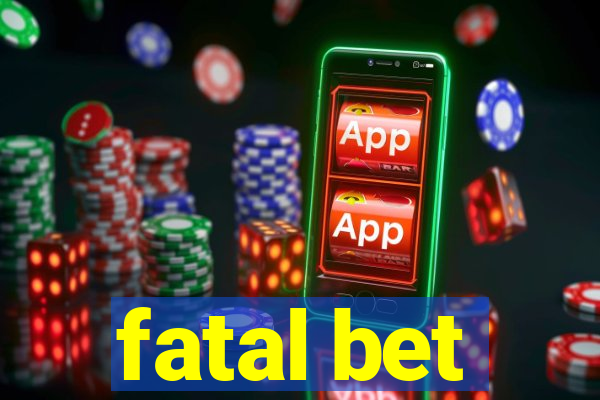 fatal bet